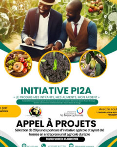 Appel à projets : Initiative PI2A (je Produis mes Intrants, mes Aliments, mon Argent)